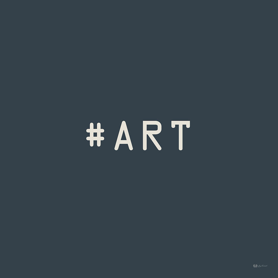 The Meaning of Art - Hashtag Digital Art by Serge Averbukh