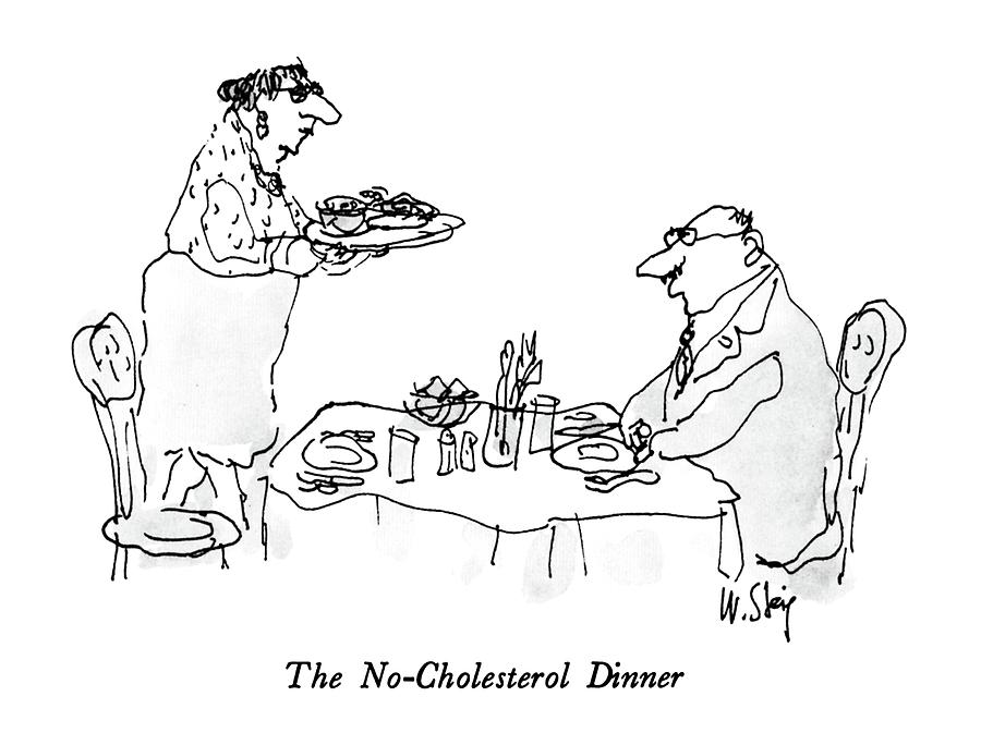 The No-cholesterol Dinner Drawing by William Steig