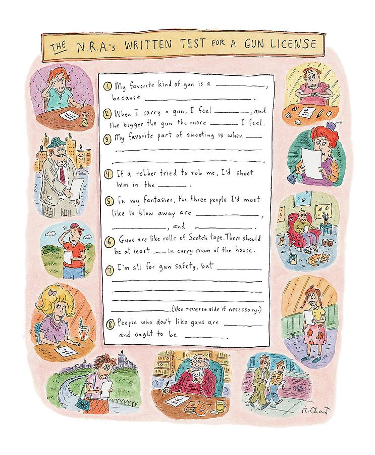 the N.r.as Written Test For A Gun License. Drawing by Roz Chast