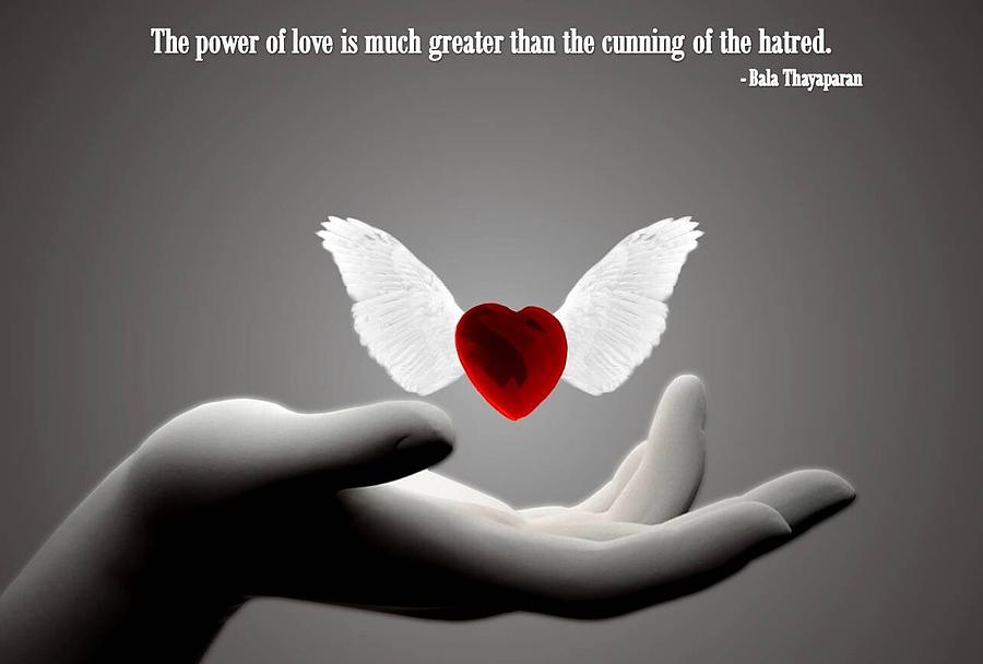 The Power Of Love Is Much Greater Than The Cunning Of The Hatred