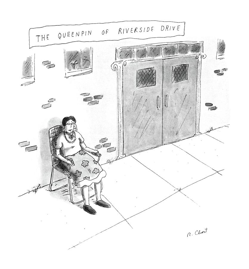 The Queenpin Of Riverside Drive Drawing by Roz Chast