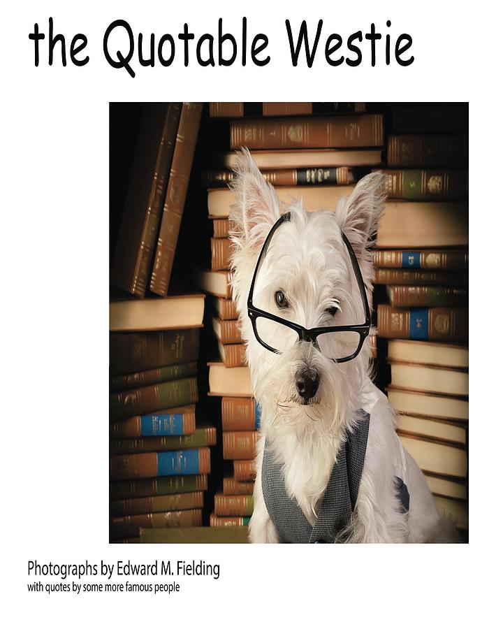 Book Photograph - the Quotable Westie by Edward Fielding