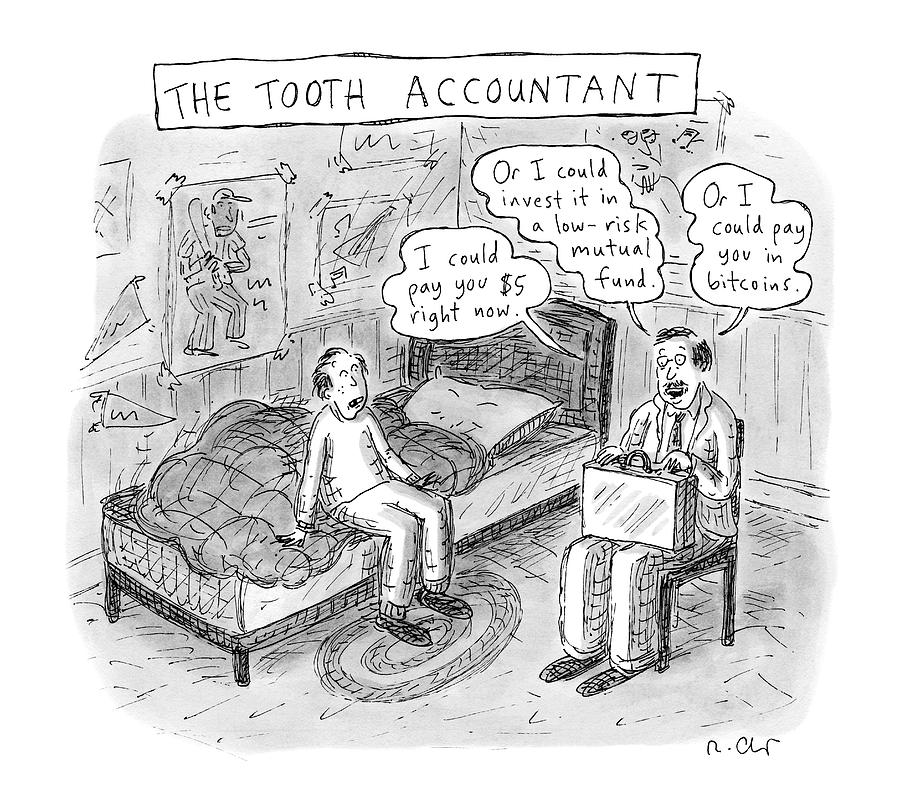 The Tooth Accountant -- An Accountant Advices Drawing by Roz Chast