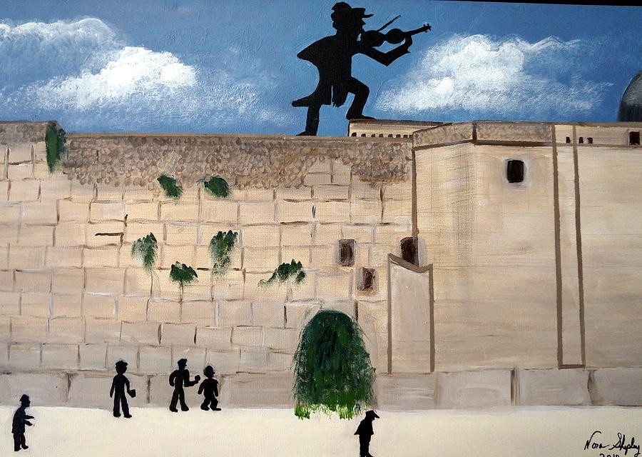 The  Western Wall And Fiddler On The Roof Painting by Nora Shepley