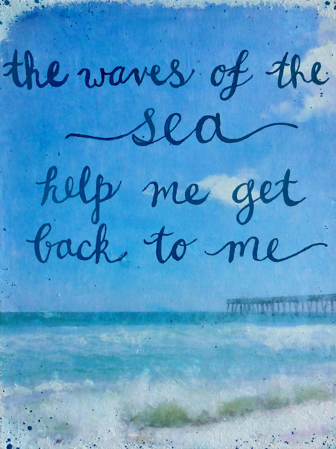 Inspirational Mixed Media - The Waves of the Sea by Michelle Eshleman
