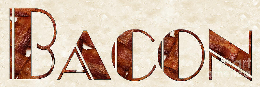 The Word Is Bacon Photograph by Andee Design