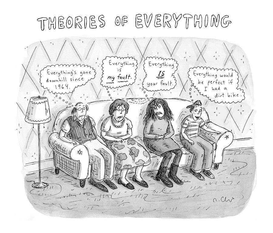 Theories Of Everything:
everythings Gone Drawing by Roz Chast