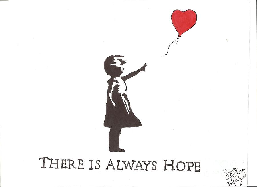 There Is Always Hope Drawing by Sara Ashna