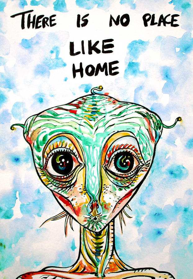 Alien Painting - There Is No Place Like Home by Fabrizio Cassetta