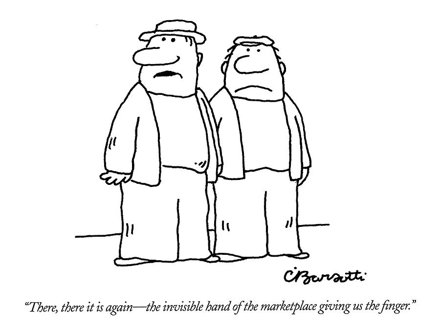 There, There It Is Again - The Invisible Hand 
Of Drawing by Charles Barsotti