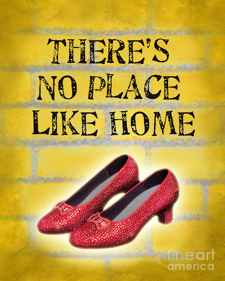 Theres No Place Like Home Digital Art by Ginny Gaura