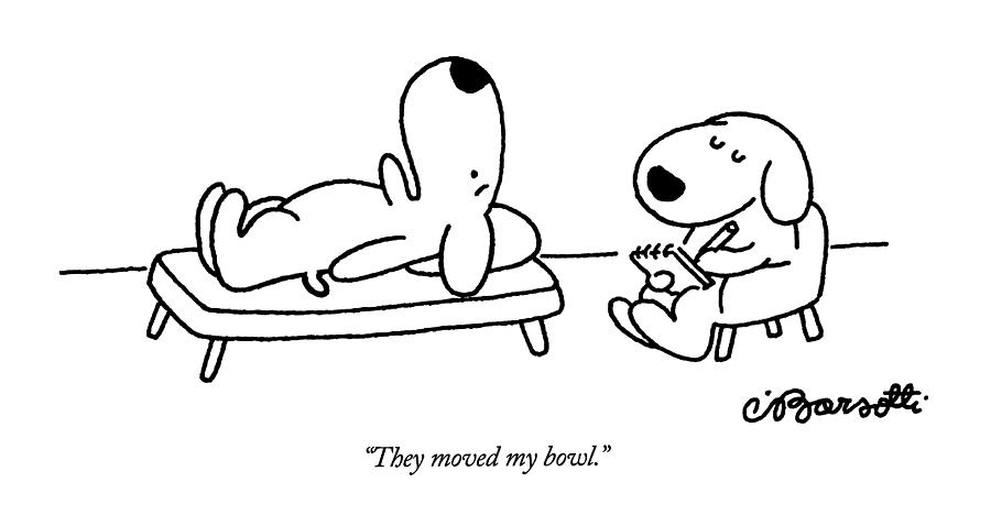 Animals Drawing - They Moved My Bowl by Charles Barsotti