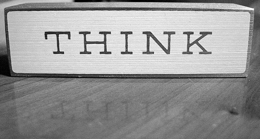 Think Photograph by Life Makes Art Think Photograph by Life Makes Art
