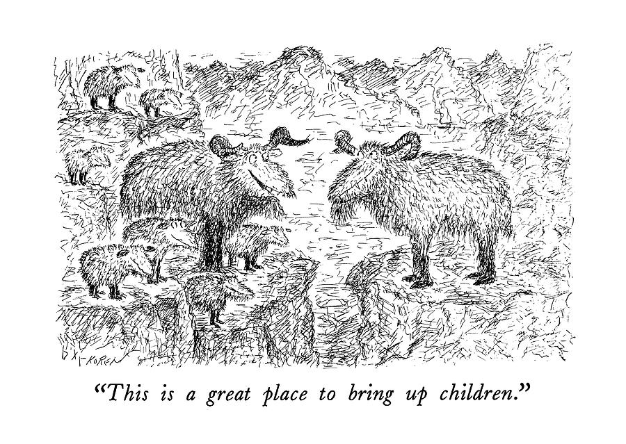 Animal Drawing - This Is A Great Place To Bring Up Children by Edward Koren