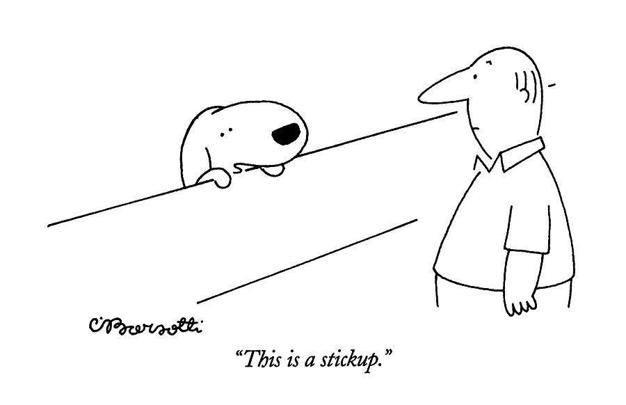 This Is A Stickup Drawing by Charles Barsotti