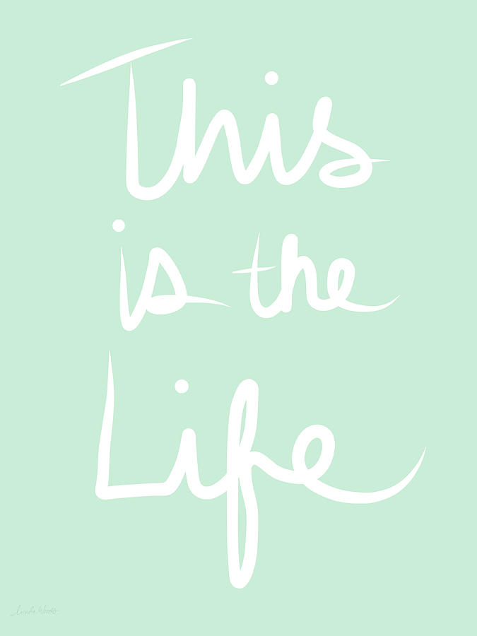 Typography Mixed Media - This Is The Life by Linda Woods