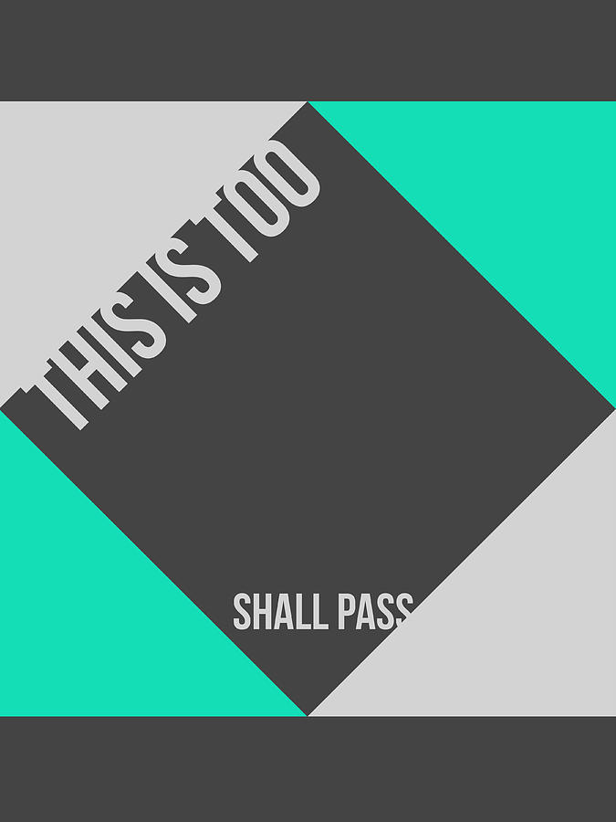 Typography Digital Art - This is too shall pass Poster by Naxart Studio