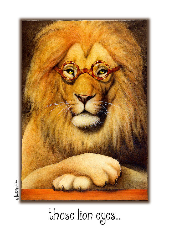 Those Lion Eyes... Painting by Will Bullas
