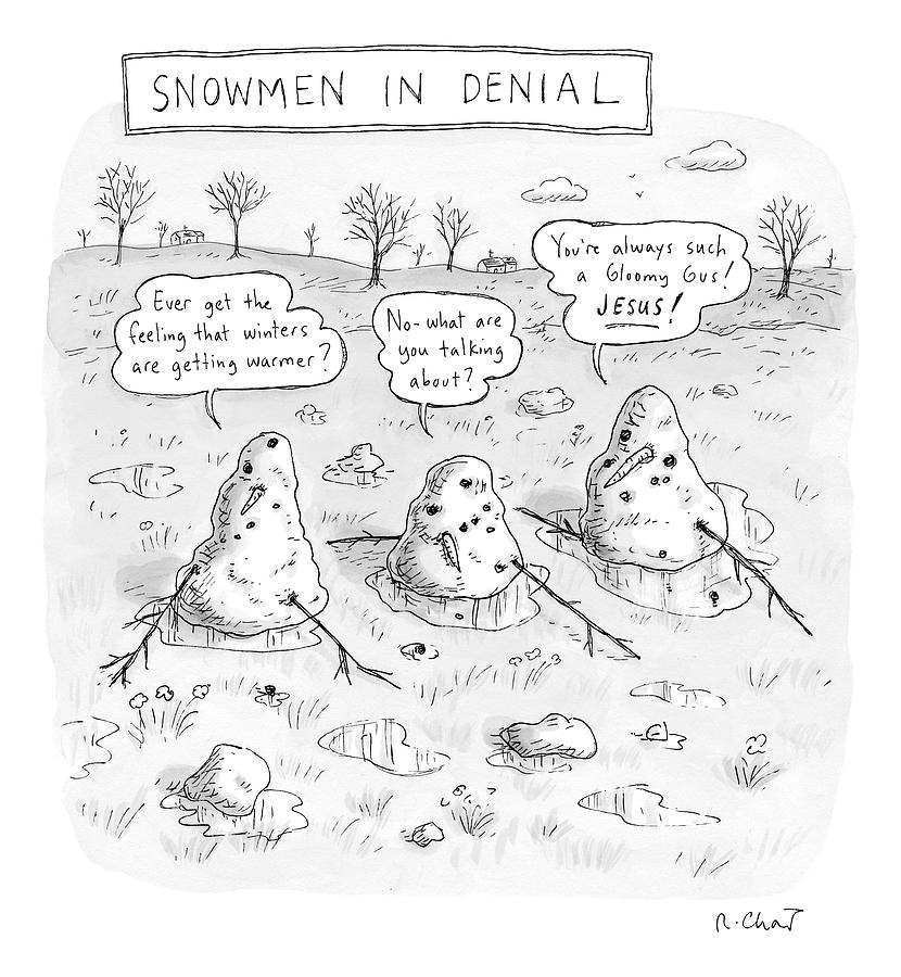 Three Melting Snowmen Are In Denial Drawing by Roz Chast Three Melting Snowmen Are In Denial Drawing by Roz Chast