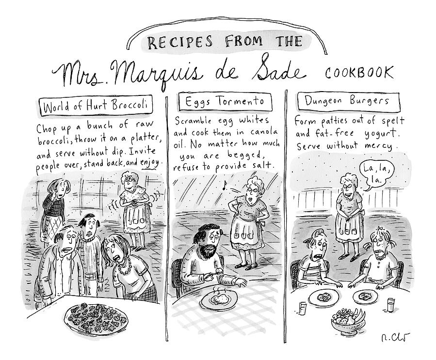 Three Panels Depict Recipes From Mrs. Marquis De Drawing by Roz Chast