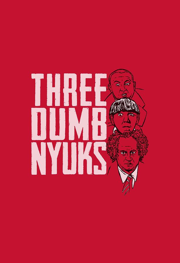 The Three Stooges Digital Art - Three Stooges - Three Dumb Nyuks by Brand A