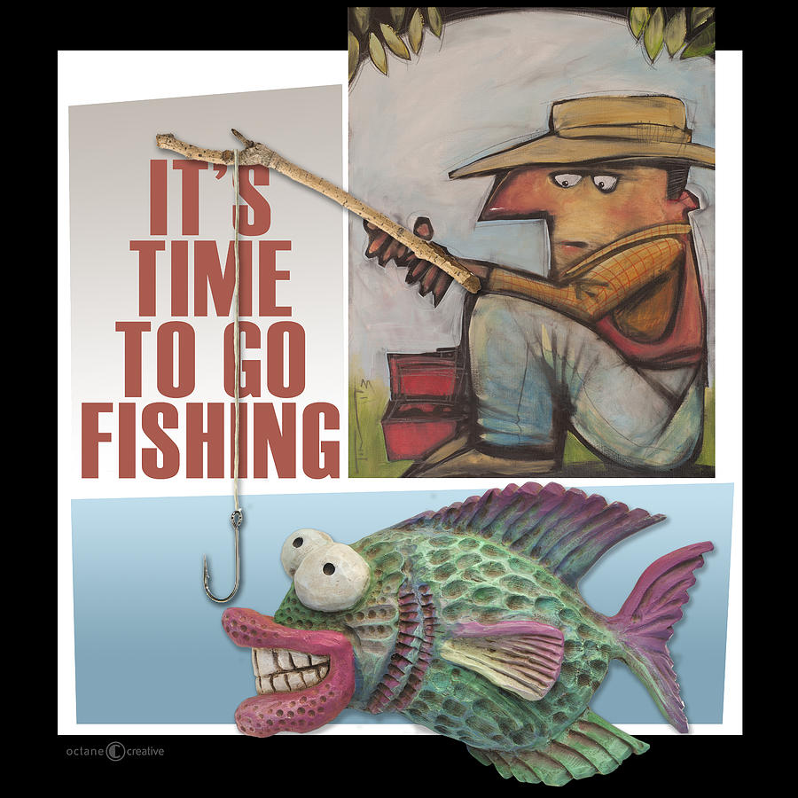Time To Go Fishing Digital Art by Tim Nyberg