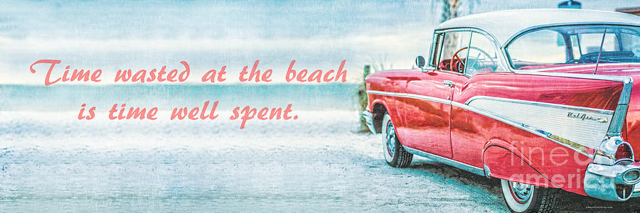 Vintage Photograph - Time wasted at the beach is time well spent by Edward Fielding
