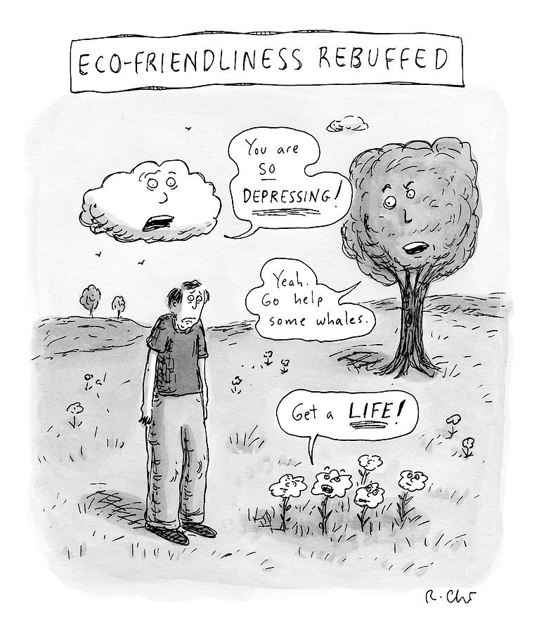 Title: Ecofriendliness Rebuffed. A Man Walks Drawing by Roz Chast
