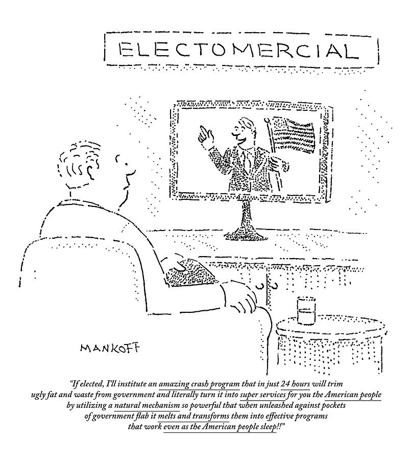 Politician Drawing - Title: Electomercial. A Politician Gives An by Robert Mankoff