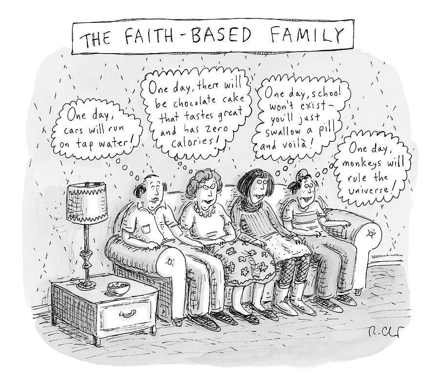 Title: The Faith-based Family. A Family Sits Drawing by Roz Chast