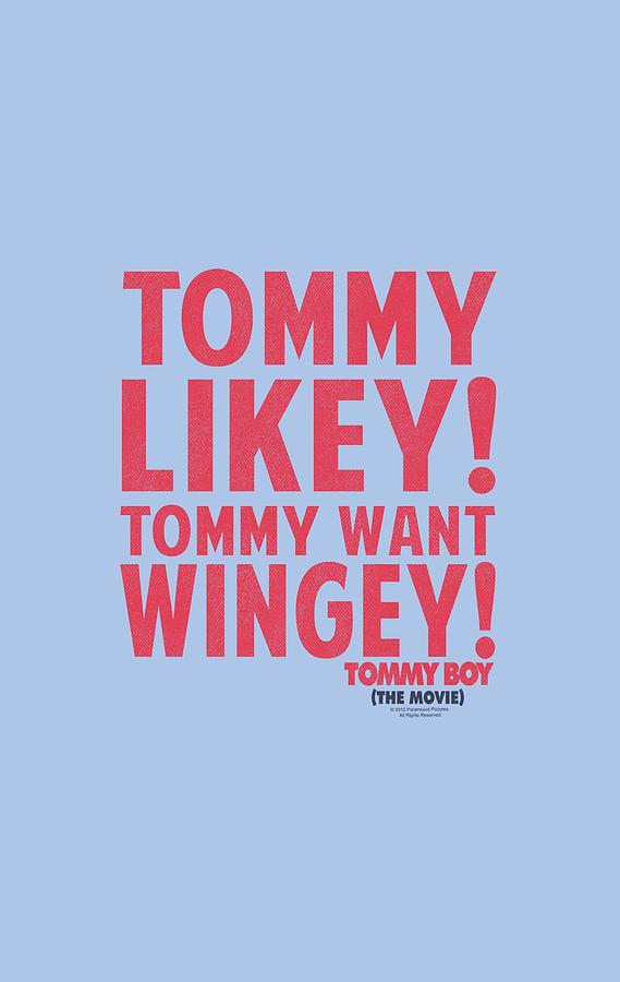 Chris Farley Digital Art - Tommy Boy - Want Wingey by Brand A