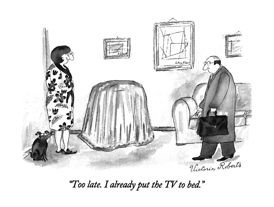 Too Late.  I Already Put The Tv To Bed Drawing by Victoria Roberts