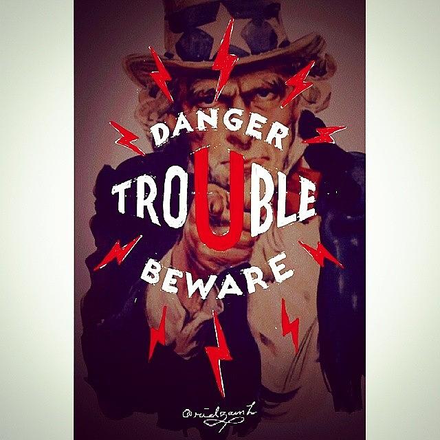 Typography Photograph - Trouble.

danger! There Is Trouble In by Ridza MH