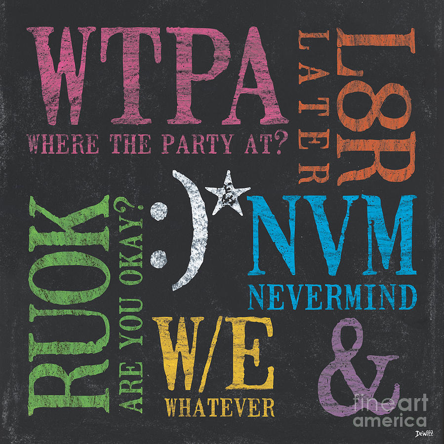 Typography Painting - Tween Textspeak 2 by Debbie DeWitt