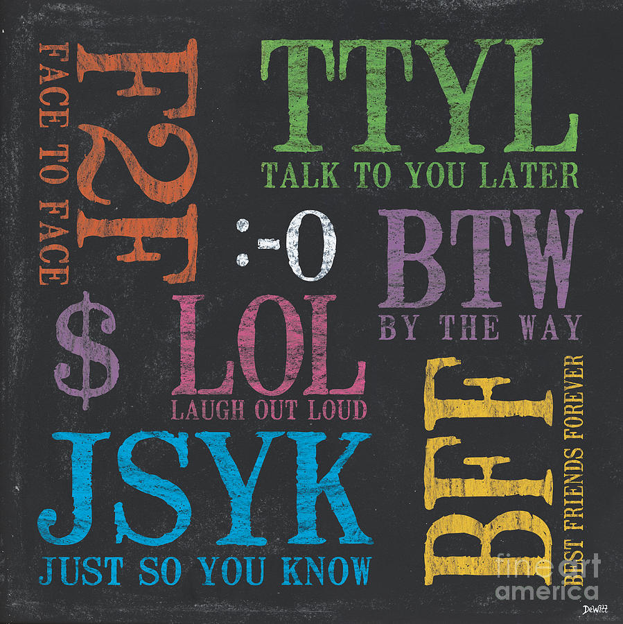 Typography Painting - Tween Textspeak 4 by Debbie DeWitt