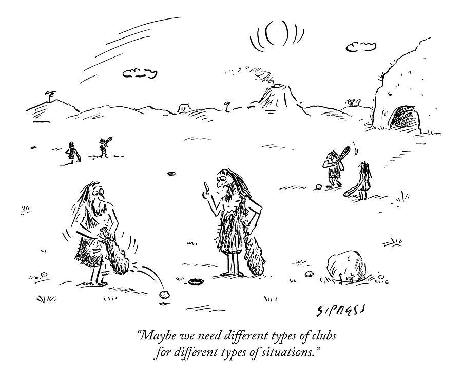 Two Cavemen Play A Form Of Golf With Caveman Drawing by David Sipress