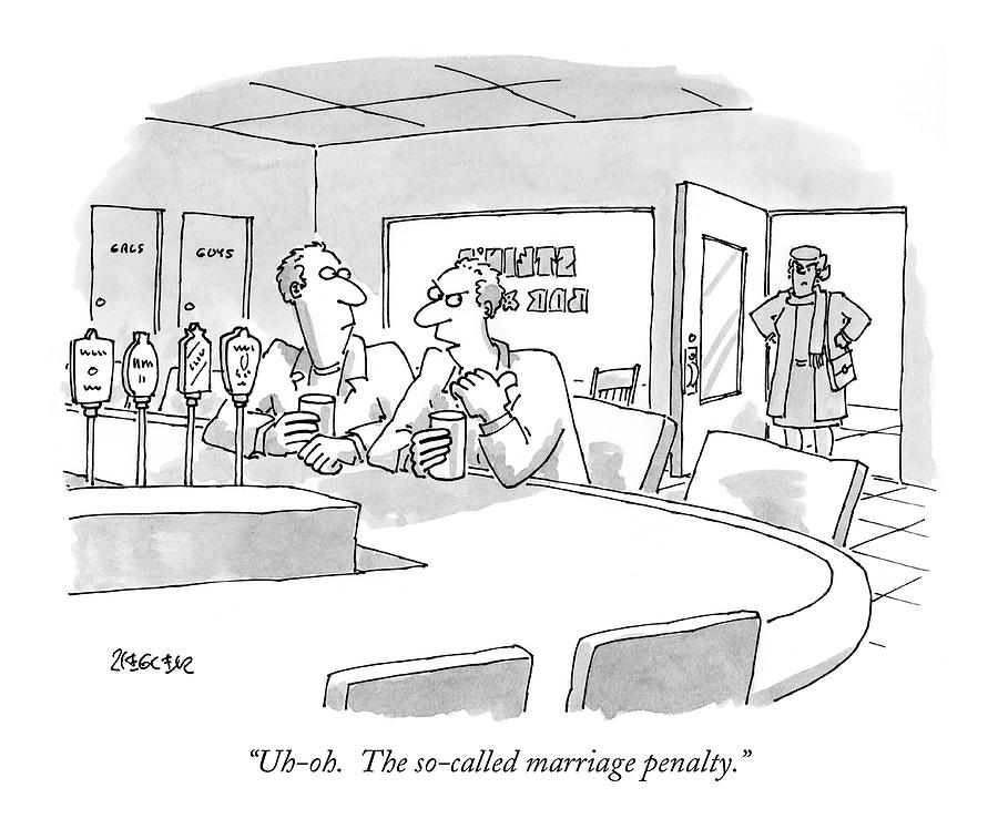 Uh-oh.  The So-called Marriage Penalty Drawing by Jack Ziegler
