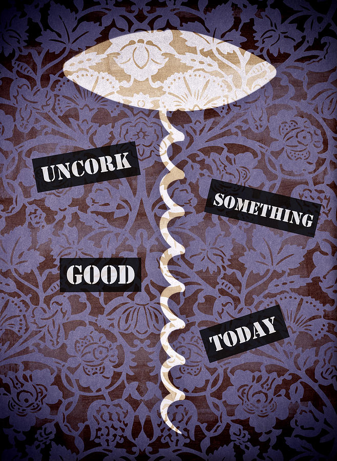 Uncork Something Good Today Painting by Frank Tschakert
