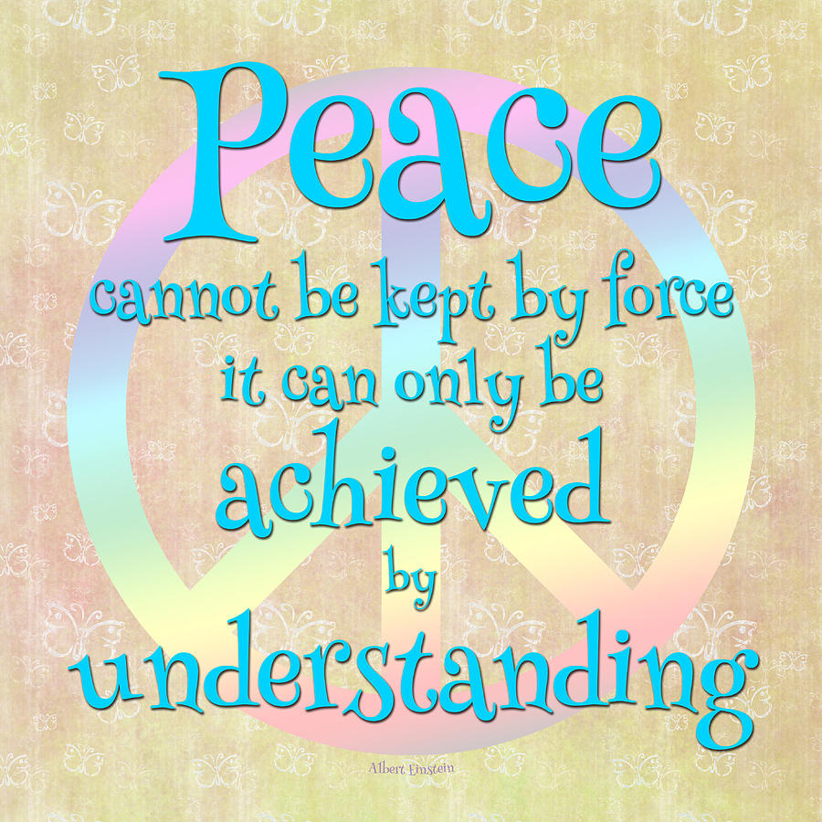 Peace Cannot be Kept by Force - Albert Einstein Quote Digital Art by Randi Kuhne