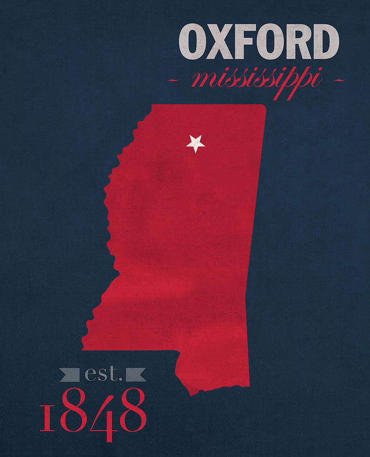 University Of Mississippi Mixed Media - University of Mississippi Ole Miss Rebels Oxford College Town State Map Poster Series No 067 by Design Turnpike