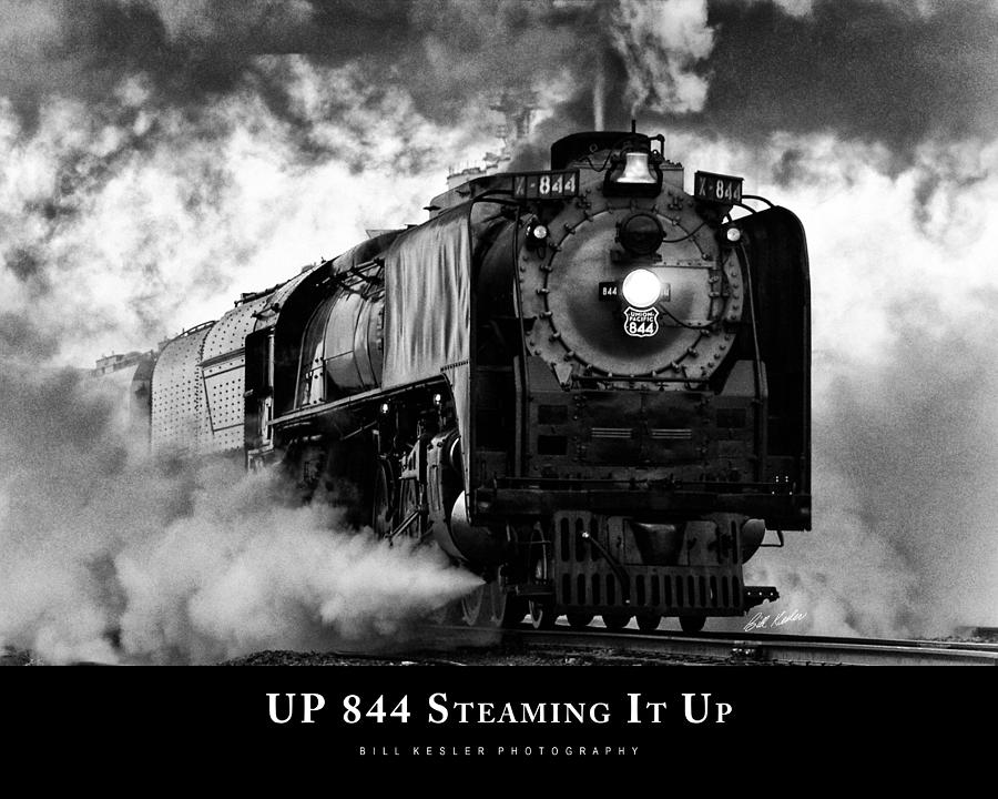 UP 844 Steaming It Up with title Photograph by Bill Kesler