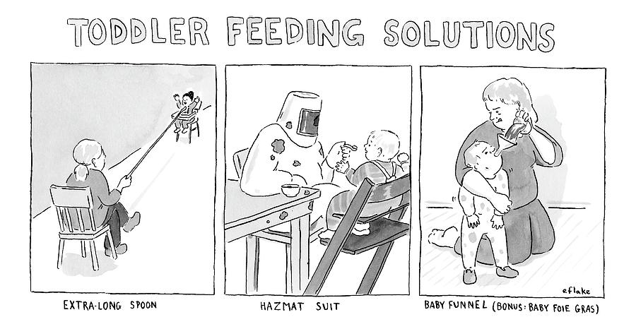 Various Ways To Feed A Toddler Without Getting Drawing by Emily Flake