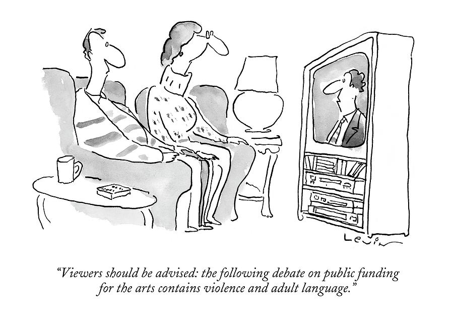 Viewers Should Be Advised: The Following Debate Drawing by Arnie Levin