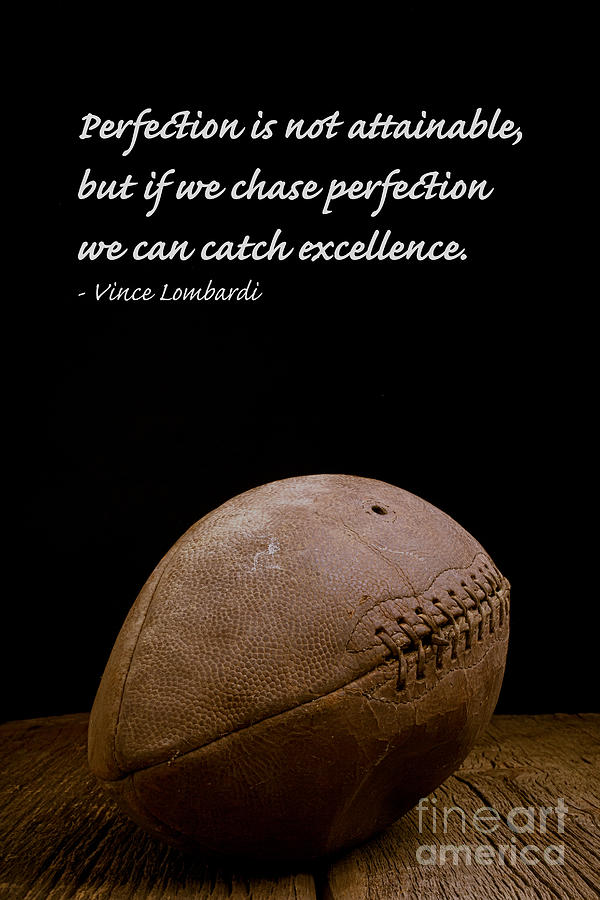 Vince Lombardi on Perfection Photograph by Edward Fielding