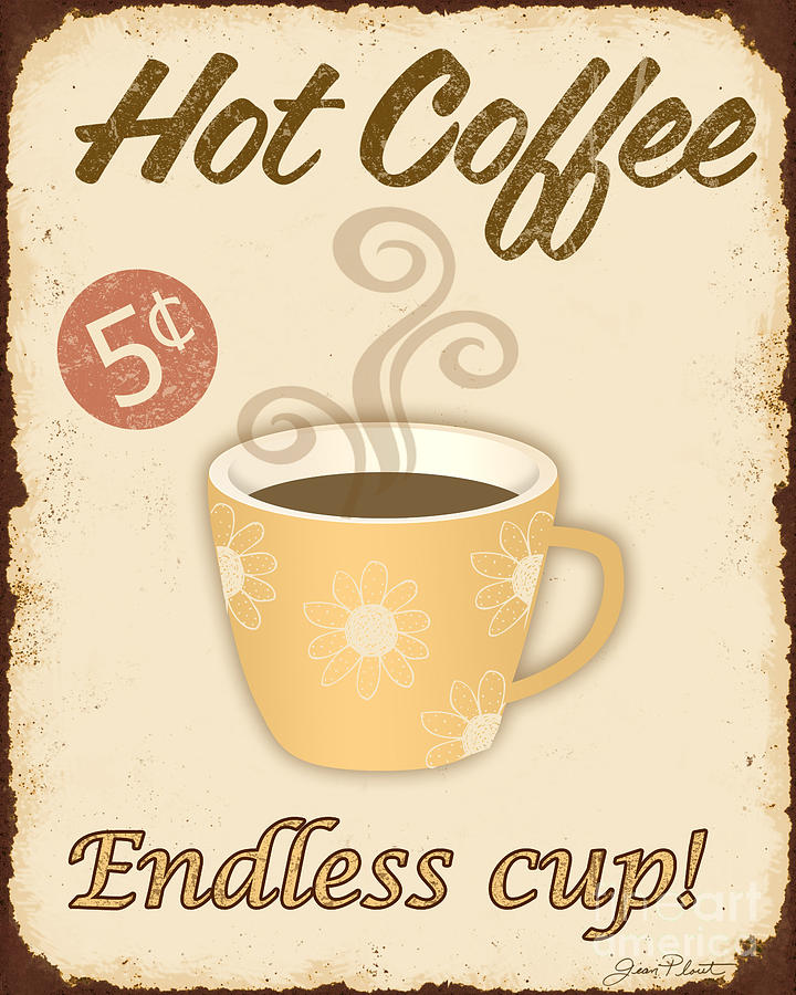 Vintage Endless Coffee Cup Sign Digital Art by Jean Plout