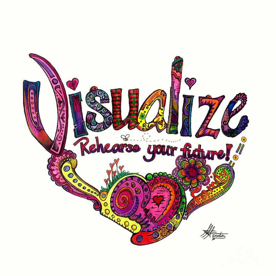 Inspirational Drawing - Visualize - 2013  by Suzanne Allen de Sanchez