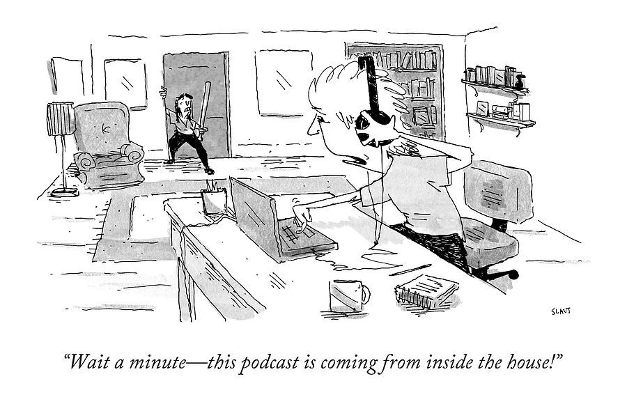 Wait A Minute - This Podcast Is Coming Drawing by Sara Lautman