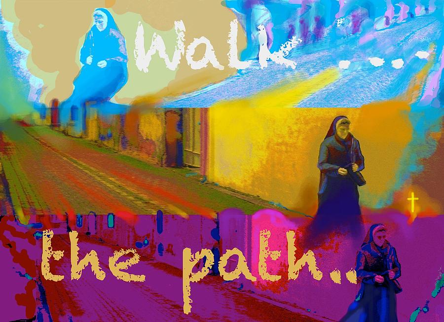 Walk the path Digital Art by Mary Armstrong