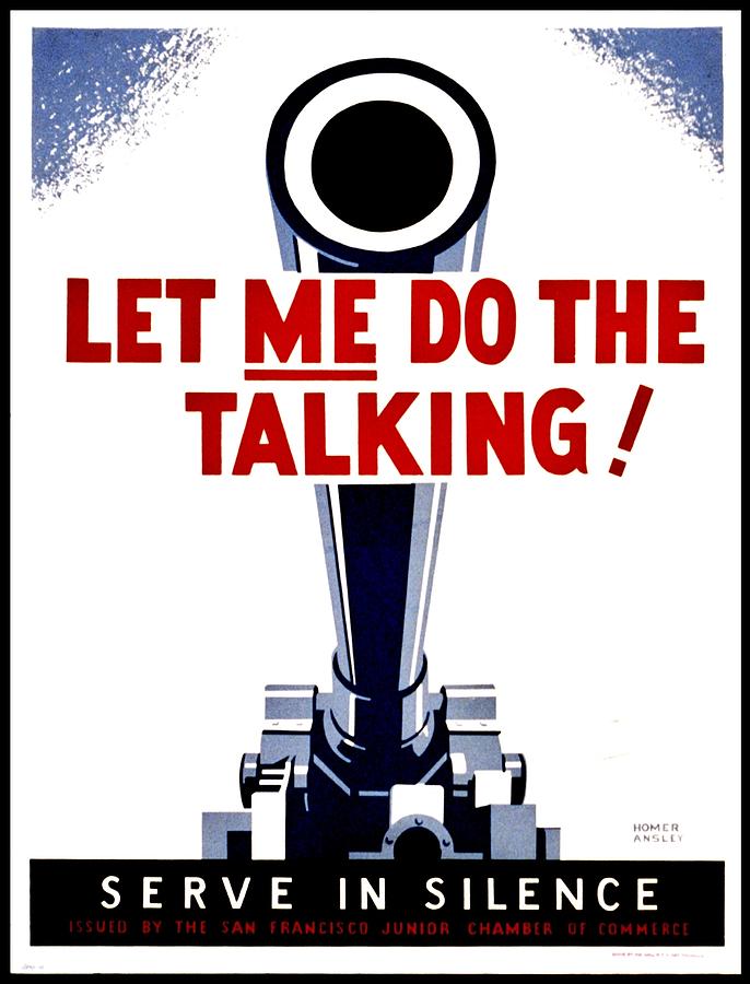 War Poster - WW2 - Let Me Do The Talking Photograph by Benjamin Yeager