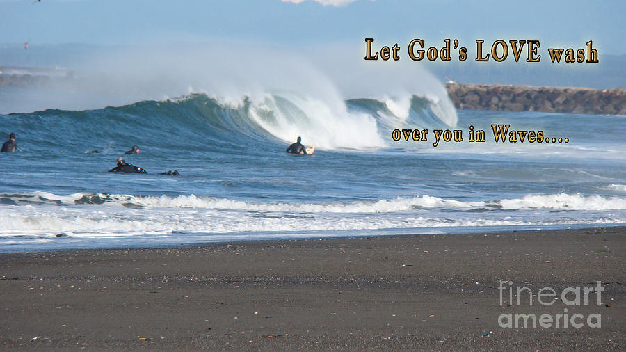 Waves of Gods Love Photograph by Beverly Guilliams